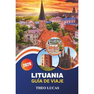 LUCAS, THEO Lituania Guía De Viaje 2026: Descubra castillos históricos, naturaleza escénica, gastronomía tradicional y consejos prácticos para un viaje inolvidable al Báltico. LUCAS, THEO Lituania Guía De Viaje 2026: Descubra castillos históricos, naturaleza escénica, gastronomía tradicional y consejos prácticos para un viaje inolvidable al Báltico.