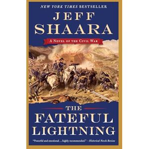 Shaara, Jeff The Fateful Lightning: A Novel of the Civil War Shaara, Jeff The Fateful Lightning: A Novel of the Civil War