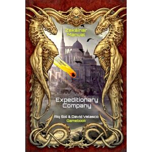 Velasco, David Expeditionary Company III, Zekáinar Manual (Gamebook) (Expeditionary Company (Gamebook)) Velasco, David Expeditionary Company III, Zekáinar Manual (Gamebook) (Expeditionary Company (Gamebook))