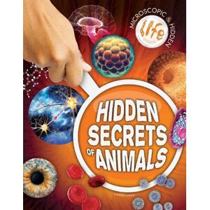 Singer, Warren Hidden Secrets of Animals (Microscopic and Hidden Life) Singer, Warren Hidden Secrets of Animals (Microscopic and Hidden Life)
