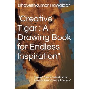 Hawaldar, Mr Bhaveshkumar Creative Doodles: A Drawing Book for Endless Inspiration": "Unlock Your Creativity with Fun and Easy Drawing Prompts Hawaldar, Mr Bhaveshkumar Creative Doodles: A Drawing Book for Endless Inspiration": "Unlock Your Creativity with Fun and Easy Drawing Prompts