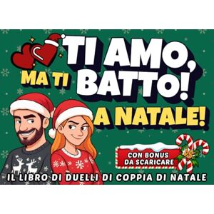 Studio, PlayLove Ti amo ma ti batto a Natale: 50 sfide natalizie divertenti per coppie e per chi cerca un regalo davvero originale. Studio, PlayLove Ti amo ma ti batto a Natale: 50 sfide natalizie divertenti per coppie e per chi cerca un regalo davvero originale.