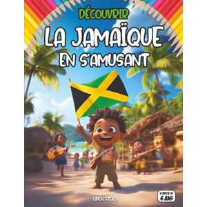 story, open Découvrir La Jamaïque en s’amusant: Livre éducatif et ludique pour enfants : jeux, quiz, coloriages, activités culturelles et géographiques pour ... professeur enseignent d ecole primaire story, open Découvrir La Jamaïque en s’amusant: Livre éducatif et ludique pour enfants : jeux, quiz, coloriages, activités culturelles et géographiques pour ... professeur enseignent d ecole primaire