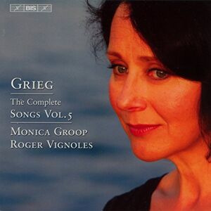 Grieg The Complete Songs, Vol 5 Grieg The Complete Songs, Vol 5