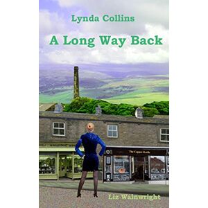 Wainwright, Liz A Long Way Back: Volume 3 (The Lynda Collins Story) Wainwright, Liz A Long Way Back: Volume 3 (The Lynda Collins Story)