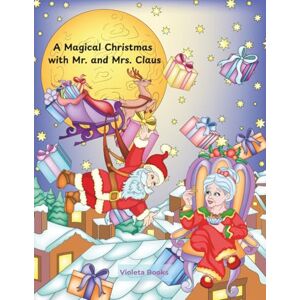 Books, Violeta A Magical Christmas with Mr. and Mrs. Claus: 60 Festive Holiday Scenes to Color A Whimsical Christmas Coloring Book Books, Violeta A Magical Christmas with Mr. and Mrs. Claus: 60 Festive Holiday Scenes to Color A Whimsical Christmas Coloring Book