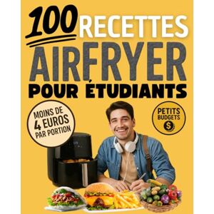 Forgeroniet, Gaëlle 100 recettes à l’Air fryer pour étudiants – Petits budgets – Moins de 4 euros par portion: Recettes rapides, faciles et pas chères pour bien manger ... partiels pour faire le plein d'énergie Forgeroniet, Gaëlle 100 recettes à l’Air fryer pour étudiants – Petits budgets – Moins de 4 euros par portion: Recettes rapides, faciles et pas chères pour bien manger ... partiels pour faire le plein d'énergie