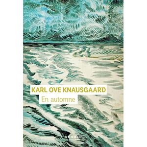Knausgaard, Karl Ove En automne Knausgaard, Karl Ove En automne