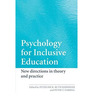 Psychology for Inclusive Education: New Directions in Theory and Practice Psychology for Inclusive Education: New Directions in Theory and Practice