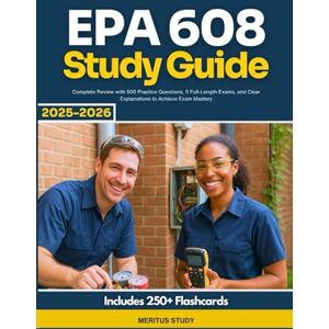Study, Meritus EPA 608 Study Guide: Complete Review with 500 Practice Questions, 5 Full-Length Exams, and Clear Explanations to Achieve Exam Mastery Study, Meritus EPA 608 Study Guide: Complete Review with 500 Practice Questions, 5 Full-Length Exams, and Clear Explanations to Achieve Exam Mastery