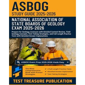 Publication, Test Treasure ASBOG Exam Study Guide 2025-2026: Prepare for Geology Licensure with Detailed Content Review, Field Geology Concepts, Test-Taking Strategies, and ... Tests with Detailed Answer Explanations Publication, Test Treasure ASBOG Exam Study Guide 2025-2026: Prepare for Geology Licensure with Detailed Content Review, Field Geology Concepts, Test-Taking Strategies, and ... Tests with Detailed Answer Explanations
