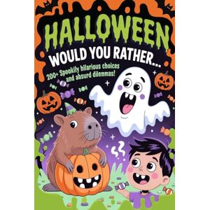 Coloring, LaraArt Halloween Would You Rather... Monsters, Candy and Capybaras: 200 + Spookily Hilarious Choices and Absurd Dilemmas ! (Games for kids) Coloring, LaraArt Halloween Would You Rather... Monsters, Candy and Capybaras: 200 + Spookily Hilarious Choices and Absurd Dilemmas ! (Games for kids)