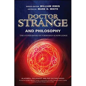 Irwin, William Doctor Strange and Philosophy: The Other Book of Forbidden Knowledge (The Blackwell Philosophy and Pop Culture Series) Irwin, William Doctor Strange and Philosophy: The Other Book of Forbidden Knowledge (The Blackwell Philosophy and Pop Culture Series)