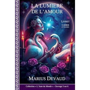 DEVAUD, Marius La Lumière de l'Amour: Odes et Danses pour implorer le retour du Christ (COLLECTION L’AME DU MONDE) DEVAUD, Marius La Lumière de l'Amour: Odes et Danses pour implorer le retour du Christ (COLLECTION L’AME DU MONDE)