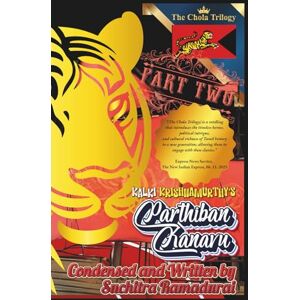 Ramadurai, such Suchitra Kalki Krishnamurthy's "PARTHIBAN KANAVU"; Condensed and Written by Suchitra Ramadurai; Hardcover: 'The Chola Trilogy' Part 2 (THE CHOLA TRILOGY by SUCHITRA RAMADURAI) Ramadurai, such Suchitra Kalki Krishnamurthy's "PARTHIBAN KANAVU"; Condensed and Written by Suchitra Ramadurai; Hardcover: 'The Chola Trilogy' Part 2 (THE CHOLA TRILOGY by SUCHITRA RAMADURAI)