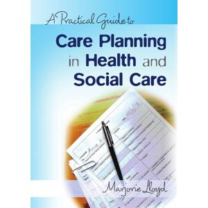 Lloyd, . A practical guide to care planning in health and social care Lloyd, . A practical guide to care planning in health and social care