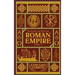 Gibbon ESQ., Edward The Decline and Fall of the Roman Empire: Volume III Gibbon ESQ., Edward The Decline and Fall of the Roman Empire: Volume III