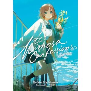 Hachimoku, Mei The Mimosa Confessions (Light Novel) Vol. 2 Hachimoku, Mei The Mimosa Confessions (Light Novel) Vol. 2