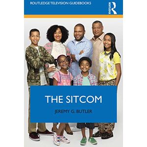 Butler, Jeremy G. The Sitcom (Routledge Television Guidebooks) Butler, Jeremy G. The Sitcom (Routledge Television Guidebooks)