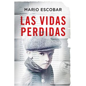 Escobar, Mario Las Vidas Perdidas/ The Forgotten Names: La Apasionante Historia De Una Mujer Que Dedico Su Vida a Devolver La Identidad a Ciento Ocho Ninos Judios, ... La Segunda Guerra Mundial (Grandes novelas) Escobar, Mario Las Vidas Perdidas/ The Forgotten Names: La Apasionante Historia De Una Mujer Que Dedico Su Vida a Devolver La Identidad a Ciento Ocho Ninos Judios, ... La Segunda Guerra Mundial (Grandes novelas)