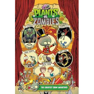 Tobin, Paul Plants vs. Zombies Volume 9 The Greatest Show Unearthed Tobin, Paul Plants vs. Zombies Volume 9 The Greatest Show Unearthed
