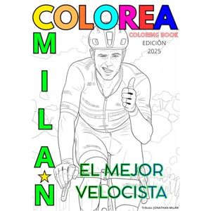 BOYKA, ALEXANDER MILAN EL MEJOR VELOCISTA: EL FACTOR MILAN LIBRO PARA COLOREAR ÑIÑOS, JOVENES Y ADULTOS BOYKA, ALEXANDER MILAN EL MEJOR VELOCISTA: EL FACTOR MILAN LIBRO PARA COLOREAR ÑIÑOS, JOVENES Y ADULTOS