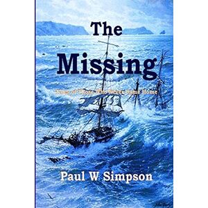 Simpson, Paul W The Missing: Tales of those who never came home. Simpson, Paul W The Missing: Tales of those who never came home.