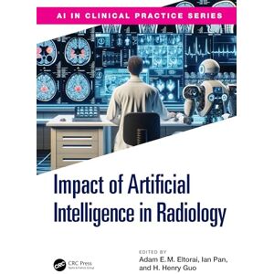 The Impact of Artificial Intelligence in Radiology (AI in Clinical Practice) The Impact of Artificial Intelligence in Radiology (AI in Clinical Practice)