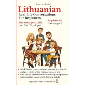 Books, Lingvora Lithuanian: Real-Life Conversations for Beginners: Master the words and reading in Lithuanian for confident communication. (Lithuanian Language Course Vocabulary, Stories, Real-Life Conversations) Books, Lingvora Lithuanian: Real-Life Conversations for Beginners: Master the words and reading in Lithuanian for confident communication. (Lithuanian Language Course Vocabulary, Stories, Real-Life Conversations)