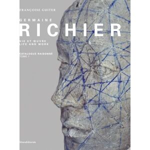 Françoise Guiter Germaine Richier: Life and Work. Catalogue Raisonné – Vol. I, 1916-1946 Françoise Guiter Germaine Richier: Life and Work. Catalogue Raisonné – Vol. I, 1916-1946