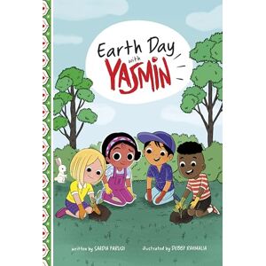 Faruqi, Saadia Earth Day with Yasmin (Holidays and Celebrations with Yasmin) Faruqi, Saadia Earth Day with Yasmin (Holidays and Celebrations with Yasmin)