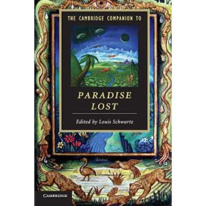 Schwartz, Louis The Cambridge Companion to Paradise Lost (Cambridge Companions to Literature) Schwartz, Louis The Cambridge Companion to Paradise Lost (Cambridge Companions to Literature)