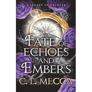 Mecca, C.L. Fate of Echoes and Embers: BookTok will love this! The addictive heart-piercing romantasy read from C. L. Mecca for 2025 (Heirs of Elydor, 3) Mecca, C.L. Fate of Echoes and Embers: BookTok will love this! The addictive heart-piercing romantasy read from C. L. Mecca for 2025 (Heirs of Elydor, 3)