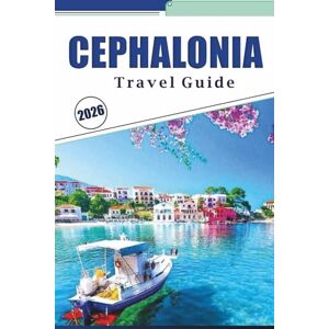 Brey, David K. CEPHALONIA TRAVEL GUIDE 2026: Discover Pristine Beaches, Top Attractions, Things to do, Scenic Villages, and Local Culture on the Ionian Island. Brey, David K. CEPHALONIA TRAVEL GUIDE 2026: Discover Pristine Beaches, Top Attractions, Things to do, Scenic Villages, and Local Culture on the Ionian Island.