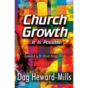 Heward-Mills, Dag Church Growth: ...It is possible Heward-Mills, Dag Church Growth: ...It is possible