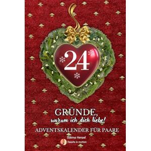 Henzel, Sabina 24 Gründe, warum ich dich liebe! Adventskalender für Paare: mit exklusiven Bonusaktionen Henzel, Sabina 24 Gründe, warum ich dich liebe! Adventskalender für Paare: mit exklusiven Bonusaktionen
