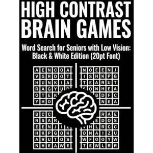Press, Siddharth & Co. High Contrast Brain Games: Word Search for Seniors with Low Vision: Black & White Edition (20pt Font) Press, Siddharth & Co. High Contrast Brain Games: Word Search for Seniors with Low Vision: Black & White Edition (20pt Font)