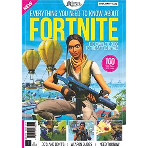 Future Publishing Ltd Everything You Need to Know About Fortnite: The Complete Guide to the Battle Royale Future Publishing Ltd Everything You Need to Know About Fortnite: The Complete Guide to the Battle Royale