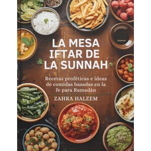 Haleem, Zahra La Mesa Iftar de la Sunnah: Recetas proféticas e ideas de comidas basadas en la fe para Ramadán (Serie de Ramadán) Haleem, Zahra La Mesa Iftar de la Sunnah: Recetas proféticas e ideas de comidas basadas en la fe para Ramadán (Serie de Ramadán)