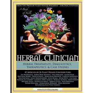 Hardin, Jesse Herbal Clinician: Herbal Actions & Treatments, Diagnostics, Therapeutics & Case Studies Hardin, Jesse Herbal Clinician: Herbal Actions & Treatments, Diagnostics, Therapeutics & Case Studies