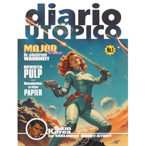 Fröhlich, Walter DIARIO UTOPICO 01 Delux: Die schockierende Wahrheit über MAJOR DIMES Fröhlich, Walter DIARIO UTOPICO 01 Delux: Die schockierende Wahrheit über MAJOR DIMES