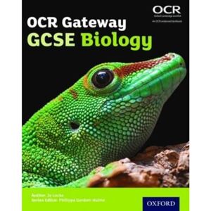 Locke, Jo OCR Gateway GCSE Biology Student Book (OCR Gateway GCSE Science 2nd Edition) Locke, Jo OCR Gateway GCSE Biology Student Book (OCR Gateway GCSE Science 2nd Edition)