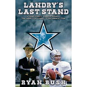 Bush Landry's Last Stand Bush Landry's Last Stand