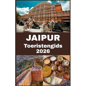 John, Carlister JAIPUR Toeristengids 2026: Uw ultieme metgezel voor het verkennen van de roze stad: insidertips, verborgen pareltjes, culturele ervaringen en ... voor een onvergetelijk avontuur in Jaipur John, Carlister JAIPUR Toeristengids 2026: Uw ultieme metgezel voor het verkennen van de roze stad: insidertips, verborgen pareltjes, culturele ervaringen en ... voor een onvergetelijk avontuur in Jaipur