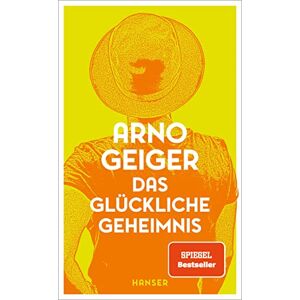 Geiger, Arno Das glückliche Geheimnis Geiger, Arno Das glückliche Geheimnis