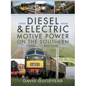 Goodyear Diesel and Electric Motive Power on the Southern 1980s to Present Goodyear Diesel and Electric Motive Power on the Southern 1980s to Present