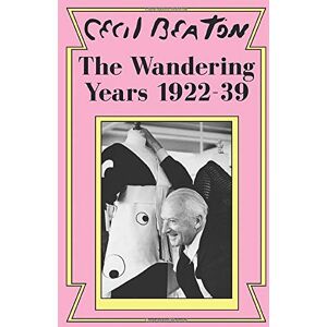 Beaton, Cecil The Wandering Years: 1922-39 (Cecil Beaton's Diaries) Beaton, Cecil The Wandering Years: 1922-39 (Cecil Beaton's Diaries)