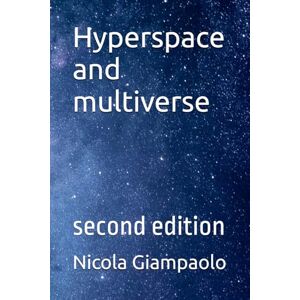 Giampaolo, Nicola Hyperspace and multiverse: second edition Giampaolo, Nicola Hyperspace and multiverse: second edition