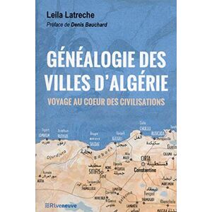 Latrèche, Leila Généalogie des villes d'Algérie Voyage au coeur des civilisations Latrèche, Leila Généalogie des villes d'Algérie Voyage au coeur des civilisations