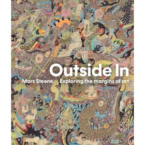 Steene, Marc Outside In: Exploring the margins of art Steene, Marc Outside In: Exploring the margins of art